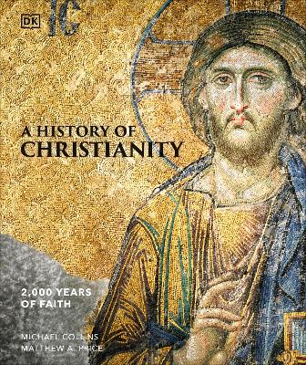 A History of Christianity: 2,000 Years of Faith book