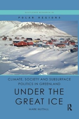 Climate, Society and Subsurface Politics in Greenland: Under the Great Ice book
