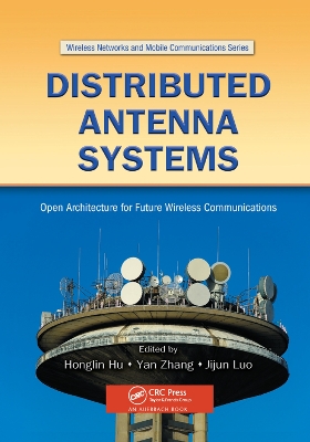 Distributed Antenna Systems: Open Architecture for Future Wireless Communications by Yan Zhang