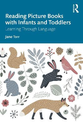 Reading Picture Books with Infants and Toddlers: Learning Through Language by Jane Torr