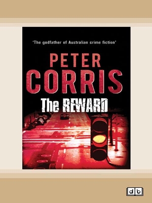 The The Reward: Cliff Hardy 21 by Peter Corris