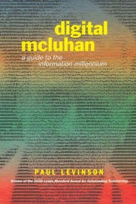 Digital McLuhan by Paul Levinson