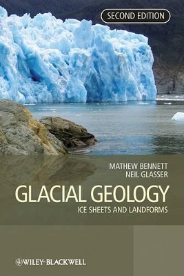 Glacial Geology by Matthew M. Bennett