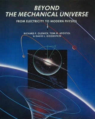 The Beyond the Mechanical Universe by Richard P. Olenick