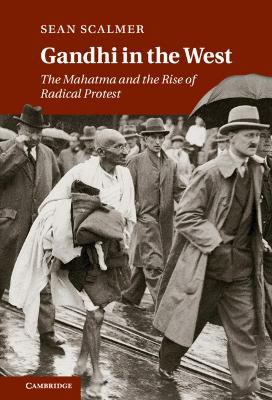 Gandhi in the West by Sean Scalmer