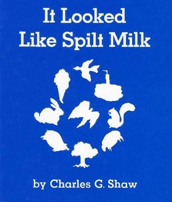 It Looked Like Spilt Milk by Charles G Shaw