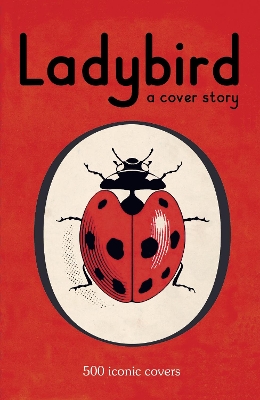 Ladybird: A Cover Story book