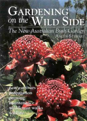 Gardening on the Wild Side by Angus Stewart