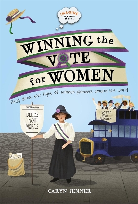 Imagine You Were There... Winning the Vote for Women book