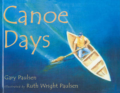 Canoe Days by Gary Paulsen
