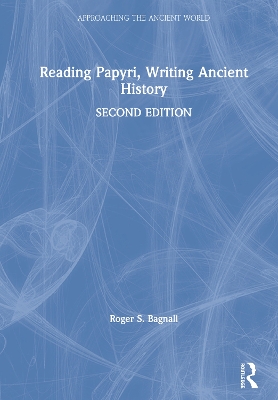 Reading Papyri, Writing Ancient History book