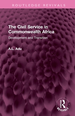 The Civil Service in Commonwealth Africa: Development and Transition book