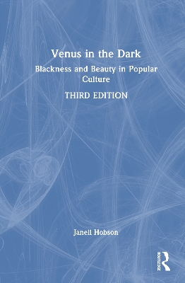 Venus in the Dark: Blackness and Beauty in Popular Culture book