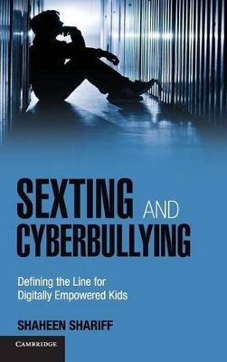Sexting and Cyberbullying by Shaheen Shariff