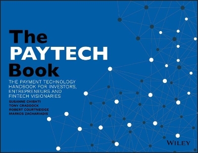 The PAYTECH Book: The Payment Technology Handbook for Investors, Entrepreneurs, and FinTech Visionaries book