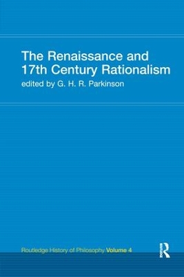 The Renaissance and 17th Century Rationalism by G.H.R. Parkinson