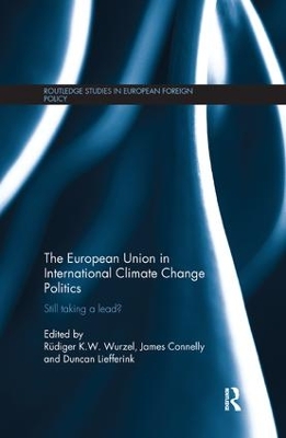 The The European Union in International Climate Change Politics: Still Taking a Lead? by Rudiger K.W. Wurzel