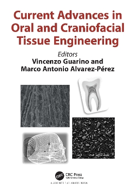 Current Advances in Oral and Craniofacial Tissue Engineering by Vincenzo Guarino