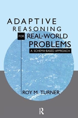 Adaptive Reasoning for Real-world Problems by Roy Turner