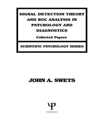 Signal Detection Theory and ROC Analysis in Psychology and Diagnostics book