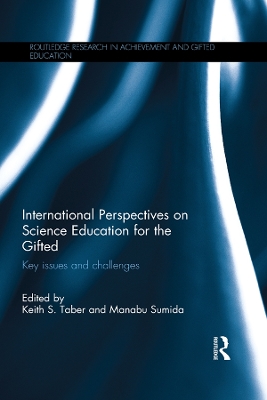 International Perspectives on Science Education for the Gifted: Key issues and challenges by Keith Taber