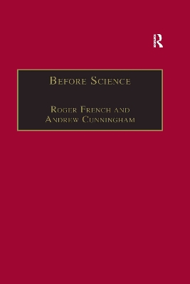 Before Science: The Invention of the Friars' Natural Philosophy by Roger French