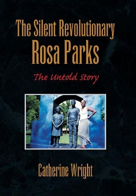 The Silent Revolutionary Rosa Parks: The Untold Story book