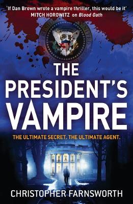 The The President's Vampire: The President's Vampire 2 by Christopher Farnsworth