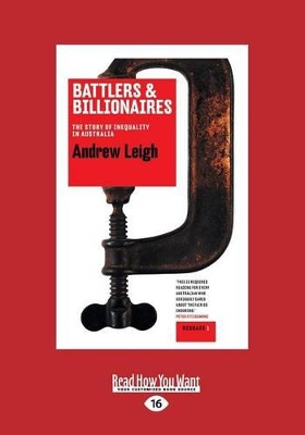 Battlers and Billionaires: The Story of Inequality in Australia book