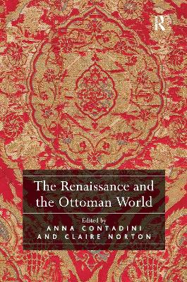 Renaissance and the Ottoman World by Anna Contadini