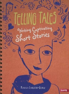 Telling Tales: Writing Captivating Short Stories by Rebecca Langston-George