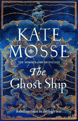 The Ghost Ship: An Epic Historical Novel from the Number One Bestselling Author by Kate Mosse