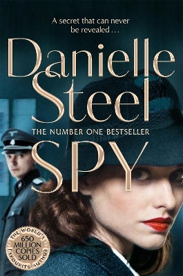 Spy: A Compulsive Story Of A Double Life From The Billion Copy Bestseller by Danielle Steel