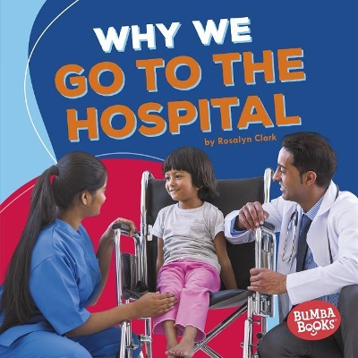Why We Go to the Hospital book