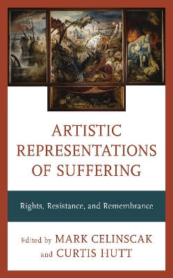 Artistic Representations of Suffering: Rights, Resistance, and Remembrance book