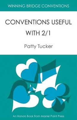 Winning Bridge Conventions: Conventions Useful with 2/1 book