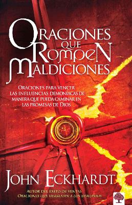 Oraciones que rompen maldiciones / Prayers That Break Curses: Prayers for Breaki ng Demonic Influences so You Can Walk in God's Promises book