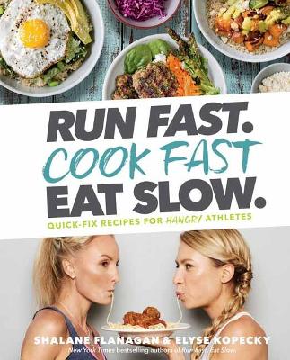 Run Fast. Cook Fast. Eat Slow. book