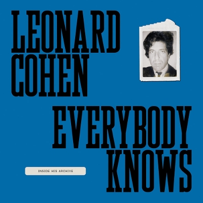 Leonard Cohen: Everybody Knows: Inside His Archive book