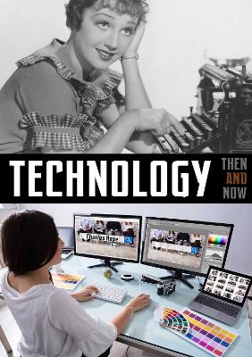 Technology: Then & Now book