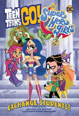 Teen Titans Go! / DC Super Hero Girls: Exchange Students book