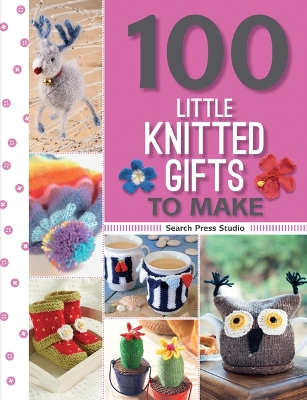 100 Little Knitted Gifts to Make book