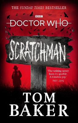 Doctor Who: Scratchman by Tom Baker