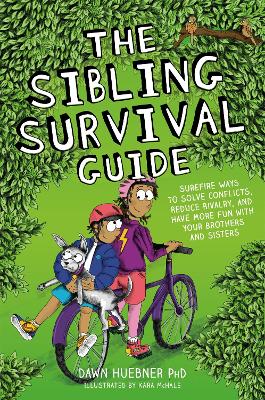 The Sibling Survival Guide: Surefire Ways to Solve Conflicts, Reduce Rivalry, and Have More Fun with your Brothers and Sisters book