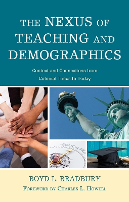 The Nexus of Teaching and Demographics: Context and Connections From Colonial Times to Today book