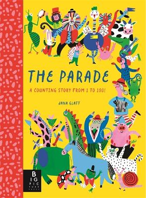 The Parade: A Counting Story from 1 to 100! book