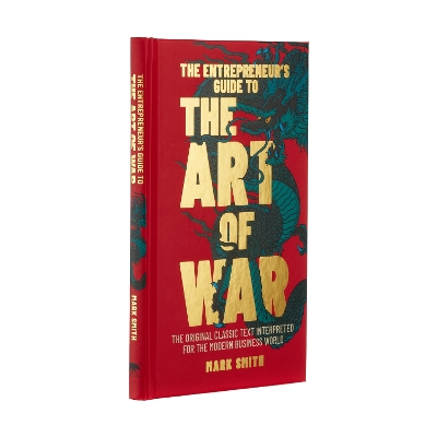 The Entrepreneur's Guide to the Art of War: The Original Classic Text Interpreted for the Modern Business World book