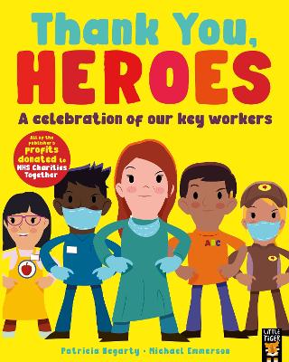 Thank You, Heroes: A celebration of our key workers by Patricia Hegarty