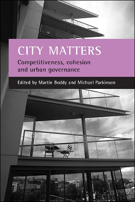 City matters: Competitiveness, cohesion and urban governance by Martin Boddy