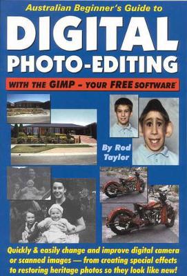 Digital Photo Editing: Australian Beginners' Guide book